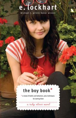 The Boy Book : (a study of habits and behaviors, plus techniques for taming them) : a Ruby Oliver novel