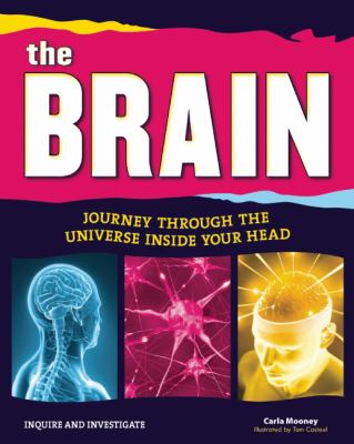 The brain : journey through the universe inside your head