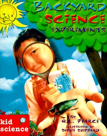 Kid science : backyard science experiments