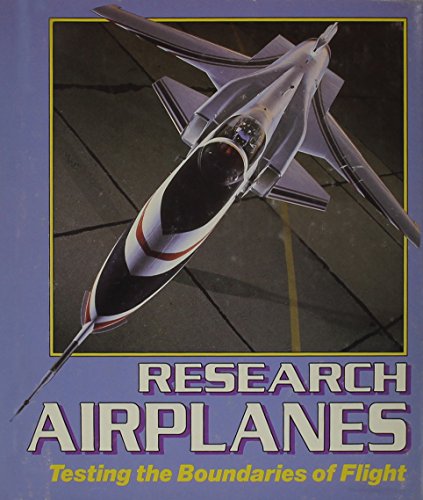 Research airplanes : testing the boundaries of flight