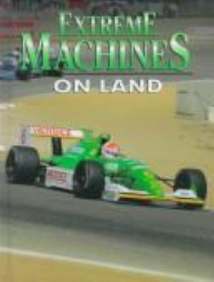 Extreme Machines On Land