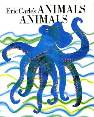 Eric Carle's animals, animals /.