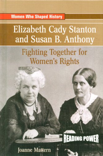 Elizabeth Cady Stanton and Susan B. Anthony : fighting together for women's rights