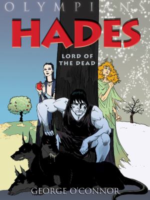 Hades -- Olympians bk 4 : Lord of the dead. [4], Hades, lord of the dead /