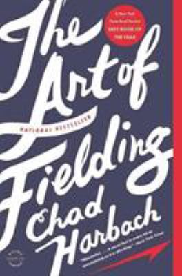 The art of fielding : a novel