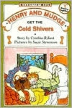 Henry and Mudge get the cold shivers : the seventh book of their adventures