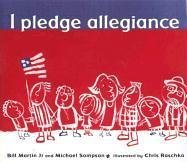 I pledge allegiance : the Pledge of Allegiance