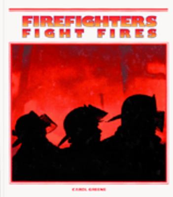 Firefighters fight fires