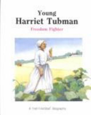 Young Harriet Tubman : freedom fighter