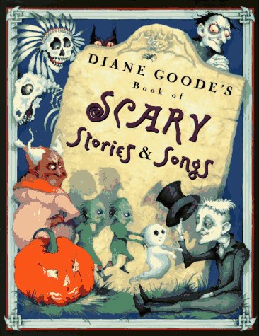 Diane Goode's book of scary stories & songs