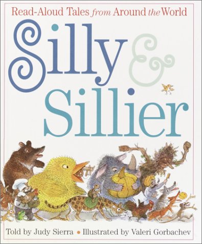 Silly & sillier : read-aloud tales from around the world