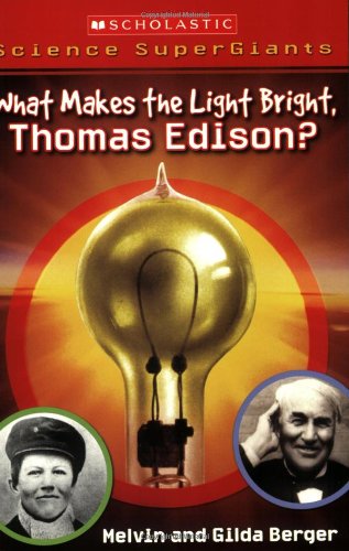 What makes the light bright, Thomas Edison?