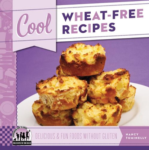 Cool wheat-free recipes : delicious & fun foods without gluten