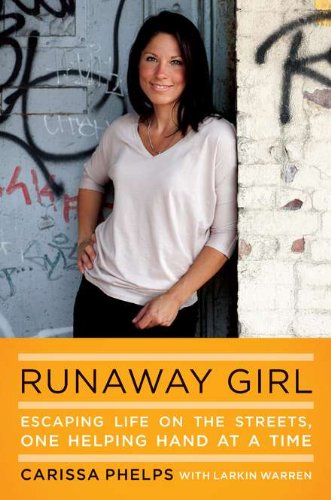 Runaway girl : escaping life on the streets, one helping hand at a time