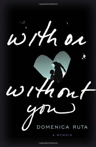 With or without you : a memoir