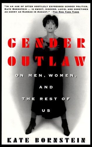 Gender outlaw : on men, women, and the rest of us