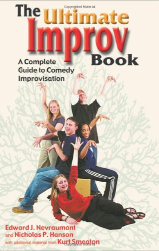 The ultimate improv book : a complete guide to comedy improvisation