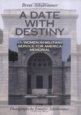 A date with destiny : the Women in Military Service for America Memorial