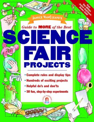 Janice VanCleave's guide to more of the best science fair projects.
