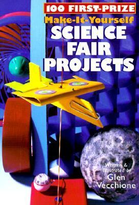 100 first-prize make-it-yourself science fair projects