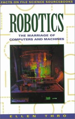 Robotics : the marriage of computers and machines