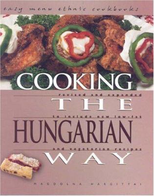Cooking the Hungarian way : revised and expanded to include new low-fat and vegetarian recipes