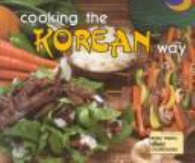 Cooking the Korean way : by Okwha Chung & Judy Monroe ; photographs by Robert L. & Diane Wolfe