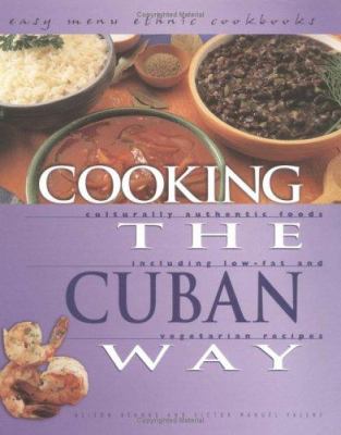 Cooking the Cuban way : culturally authentic foods, including low-fat and vegetarian recipes