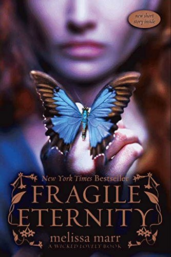 Fragile Eternity -- Wicked Lovely bk 3