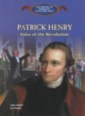 Patrick Henry : voice of the Revolution