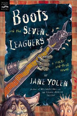 Boots and the Seven Leaguers : a rock-and-troll novel