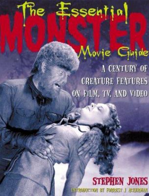 The Essential monster movie guide : a century of creature features on film, TV, and video