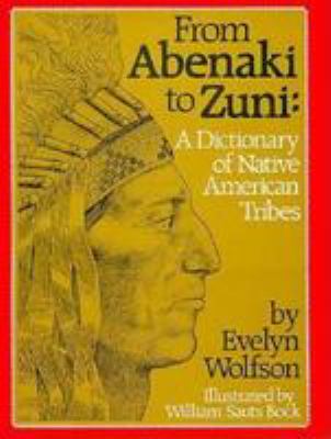 From Abenaki to Zuni : a dictionary of native American tribes