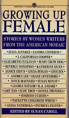 Growing up female : stories by women writers from the American mosaic