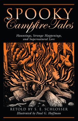 Spooky campfire tales : tales of hauntings, strange happenings, and supernatural lore