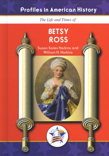 The Life and times of Betsy Ross
