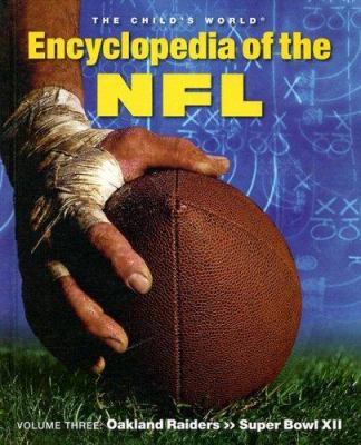 The Child's World encyclopedia of the NFL. Volume three, Oakland Raiders-Super Bowl XII /