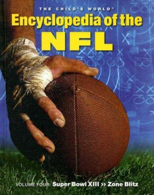 The Child's World encyclopedia of the NFL. Volume four, Super Bowl XIII-Zone blitz /