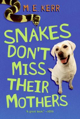 Snakes don't miss their mothers : a novel