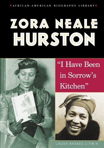 Zora Neale Hurston : "I have been in sorrow's kitchen"