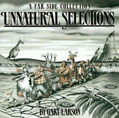 Unnatural selections : a Far side collection