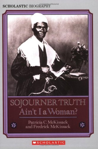 Sojourner Truth : ain't I a woman?