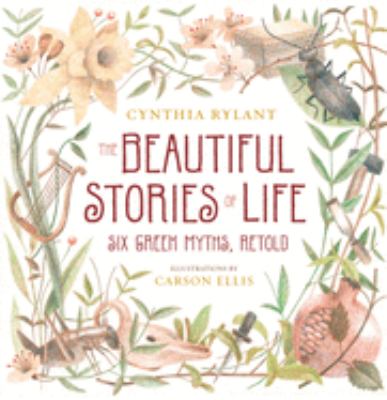 The Beautiful stories of life : six Greek myths, retold