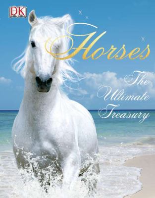 Horses : the ultimate treasury