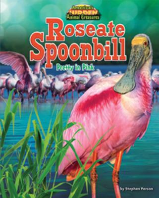 Roseate spoonbill : pretty in pink