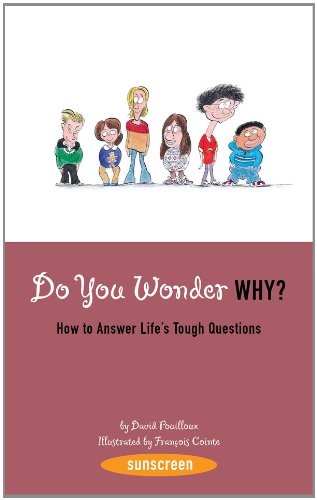 Do you wonder why? : how to answer life's tough questions