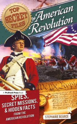 Top secret files : the American Revolution
