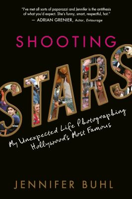 Shooting stars : my unexpected life photographing Hollywood's most famous