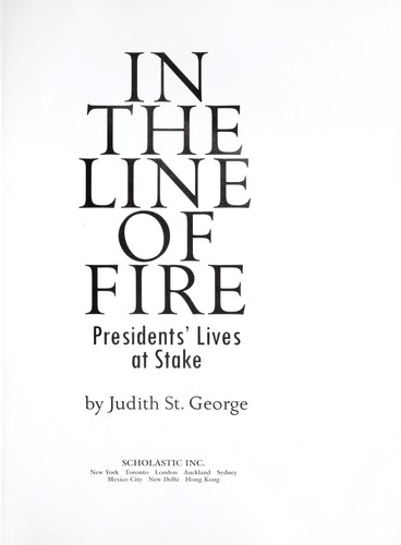 In the line of fire : presidents' lives at stake /