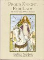 Proud knight, fair lady : the twelve lais of Marie de France